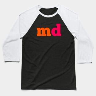 MD Doctor of Medicine Baseball T-Shirt